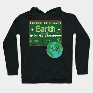 Earth Day Gift Shirt Teachers 2021 Classroom Hoodie